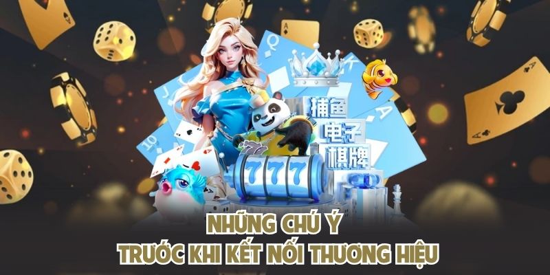 Những chú ý trước khi kết nối thương hiệu KING88