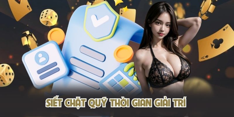 Siết chặt quỹ thời gian giải trí