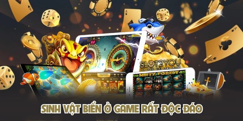 Sinh vật biển ở game rất độc đáo