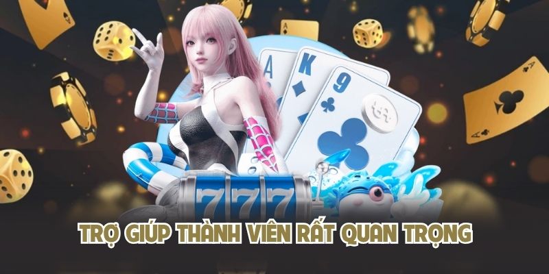 Trợ giúp thành viên rất quan trọng