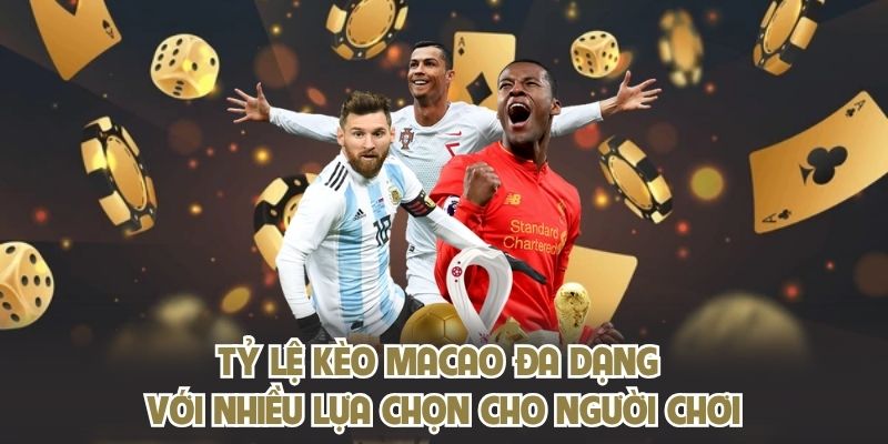 Tỷ lệ kèo Macao tại KING88 đa dạng với nhiều lựa chọn cho người chơi